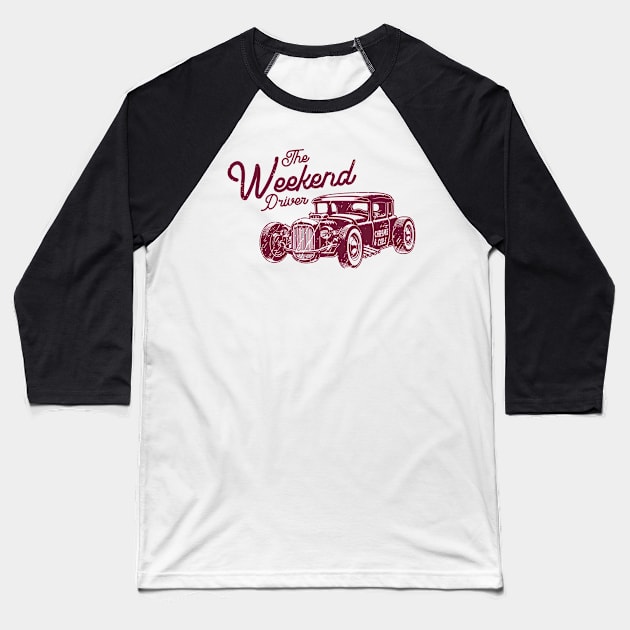 The Weekend Driver - Hot Rod Edition Baseball T-Shirt by CC I Design